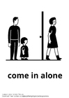 come alone